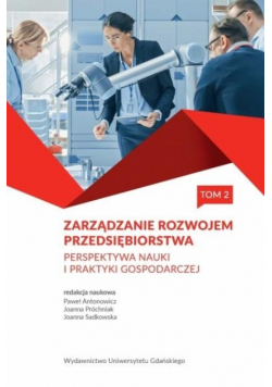 Zarządzanie rozwojem przedsiębiorstwa Tom 2