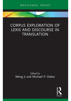 Corpus Exploration of Lexis and Discourse in Translation