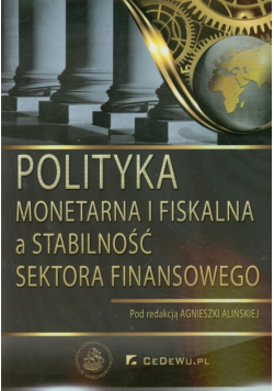 Polityka monetarna i fiskalna a stabilność sektora finansowego