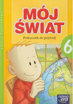 Mój świat 6 : Podręcznik do przyrody