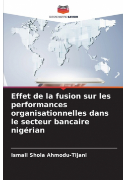 Effet de la fusion sur les performances organisationnelles dans le secteur bancaire nigérian