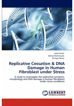 Replicative Cessation & DNA Damage in Human Fibroblast Under Stress