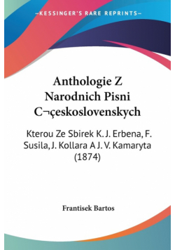 Anthologie Z Narodnich Pisni Ceskoslovenskych