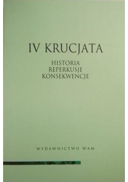 IV Krucjata Historia reperkusje konsekwencje