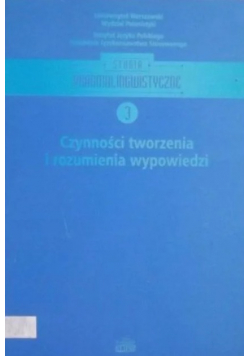 Czynności tworzenia i rozumienia wypowiedzi