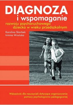 Diagnoza i wspomaganie rozwoju psychoruchowego dziecka w wieku przedszkolnym