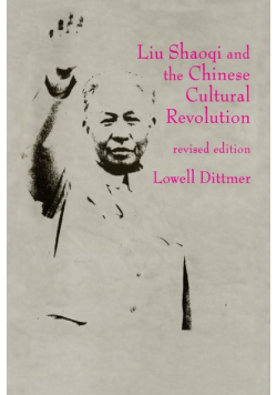 Liu Shaoqi and the Chinese Cultural Revolution
