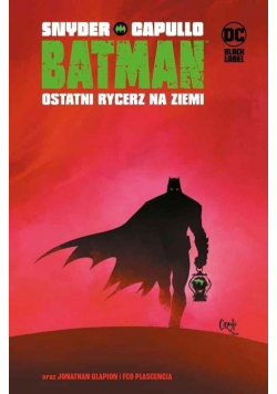 Batman Ostatni rycerz na Ziemi tom 1