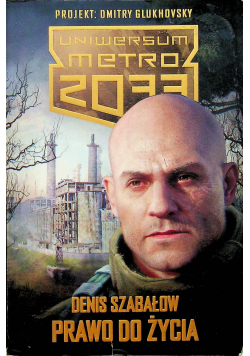 Metro 2033 Uniwersum Prawo do życia