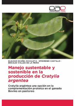 Manejo sustentable y sostenible en la producción de Cratylia argentea