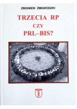 Trzecia RP czy PRL-bis?