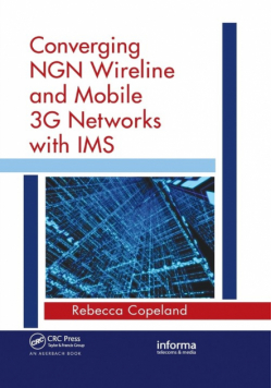 Converging NGN Wireline and Mobile 3G Networks with IMS