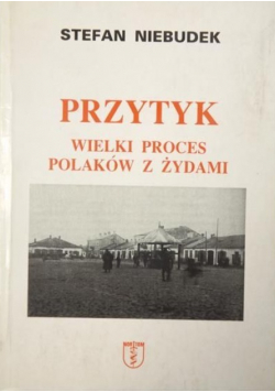 Przytyk. Wielki proces Polaków z Żydami
