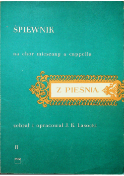 Śpiewnik na chór mieszany a cappella z pieśnią II