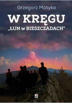 W kręgu "Łun w Bieszczadach"