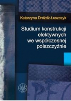 Studium konstrukcji elektywnych we współczesnej polszczyźnie
