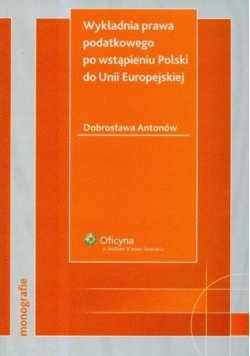 Wykładnia prawa podatkowego po wstąpieniu Polski do Unii Europejskiej