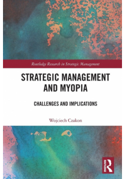 Strategic Management and Myopia