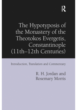The Hypotyposis of the Monastery of the Theotokos Evergetis, Constantinople (11th-12th Centuries)