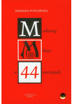Marketing miłości w 44 wariacjach