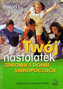 Twój nastolatek zdrowie i dobre samopoczucie