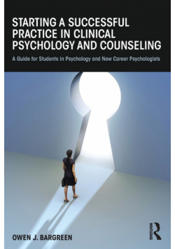 Starting a Successful Practice in Clinical Psychology and Counseling