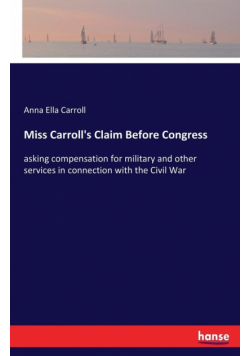 Miss Carroll's Claim Before Congress