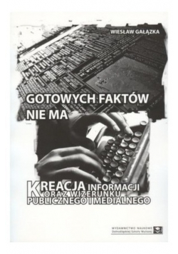 Gotowych faktów nie ma