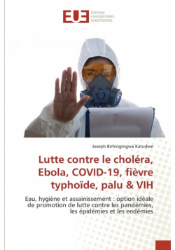 Lutte contre le choléra, Ebola, COVID-19, fièvre typhoïde, palu & VIH