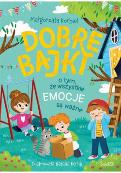Dobre bajki o tym, że wszystkie emocje są ważne