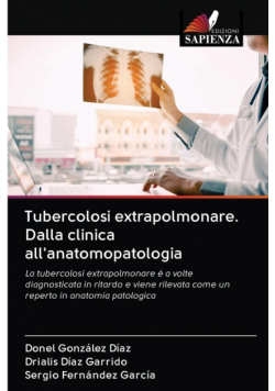 Tubercolosi extrapolmonare. Dalla clinica all'anatomopatologia