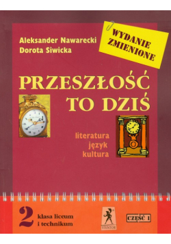 D. - Przeszłość to dziś 2 Podręcznik: Część 1 Literatura język kultura