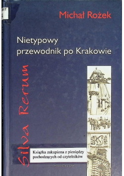 Silva rerum Nietypowy przewodnik po Krakowie
