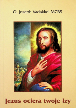 Jezus ociera twoje łzy
