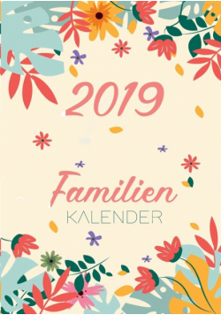 Familienkalender 2019  - Terminplaner und Kalender für bis zu 6 Personen - Familienplaner und Timer für das neue Jahr 2019