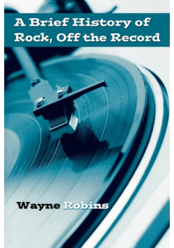 A Brief History of Rock, Off the Record
