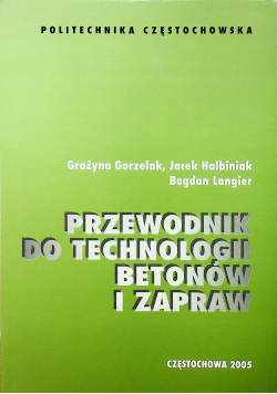 Przewodnik do technologii betonów i zapraw