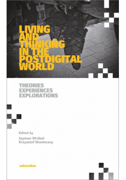 Living and Thinking in the Postdigital World