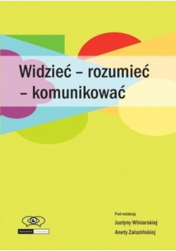 Widzieć - rozumieć - komunikować