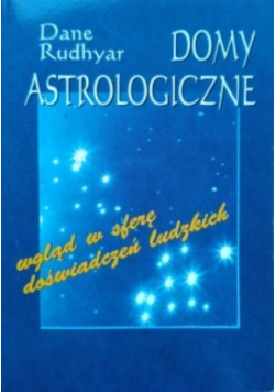 Domy astrologiczne wgląd w sferę doświadczeń ludzkich