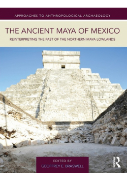 The Ancient Maya of Mexico