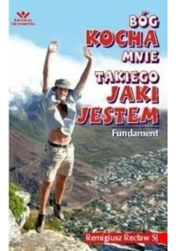 Bóg kocha mnie takiego jaki jestem