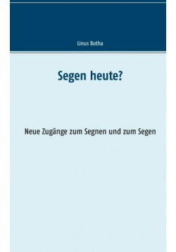 Segen heute?