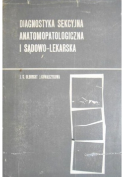 Diagnostyka sekcyjna anatomopatologiczna i sądowo - lekarska