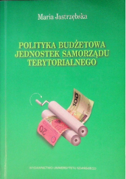 Polityka budżetowa jednostek samorządu terytorialnego