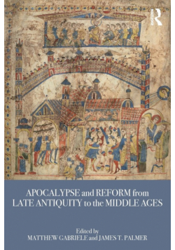 Apocalypse and Reform from Late Antiquity to the Middle Ages