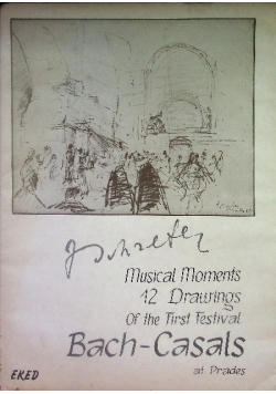 Musical moments 12 drawings of the first festival Bach- Casals at prades