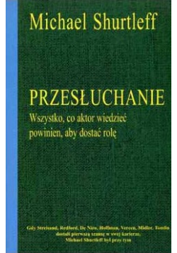 Przesłuchanie Wszystko co aktor wiedzieć powinien aby dostać rolę