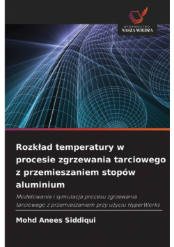 Rozkład temperatury w procesie zgrzewania tarciowego z przemieszaniem stopów aluminium