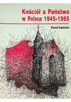 Kościół a Państwo w Polsce 1945 1965